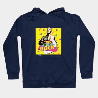 you are my rock Hoodie